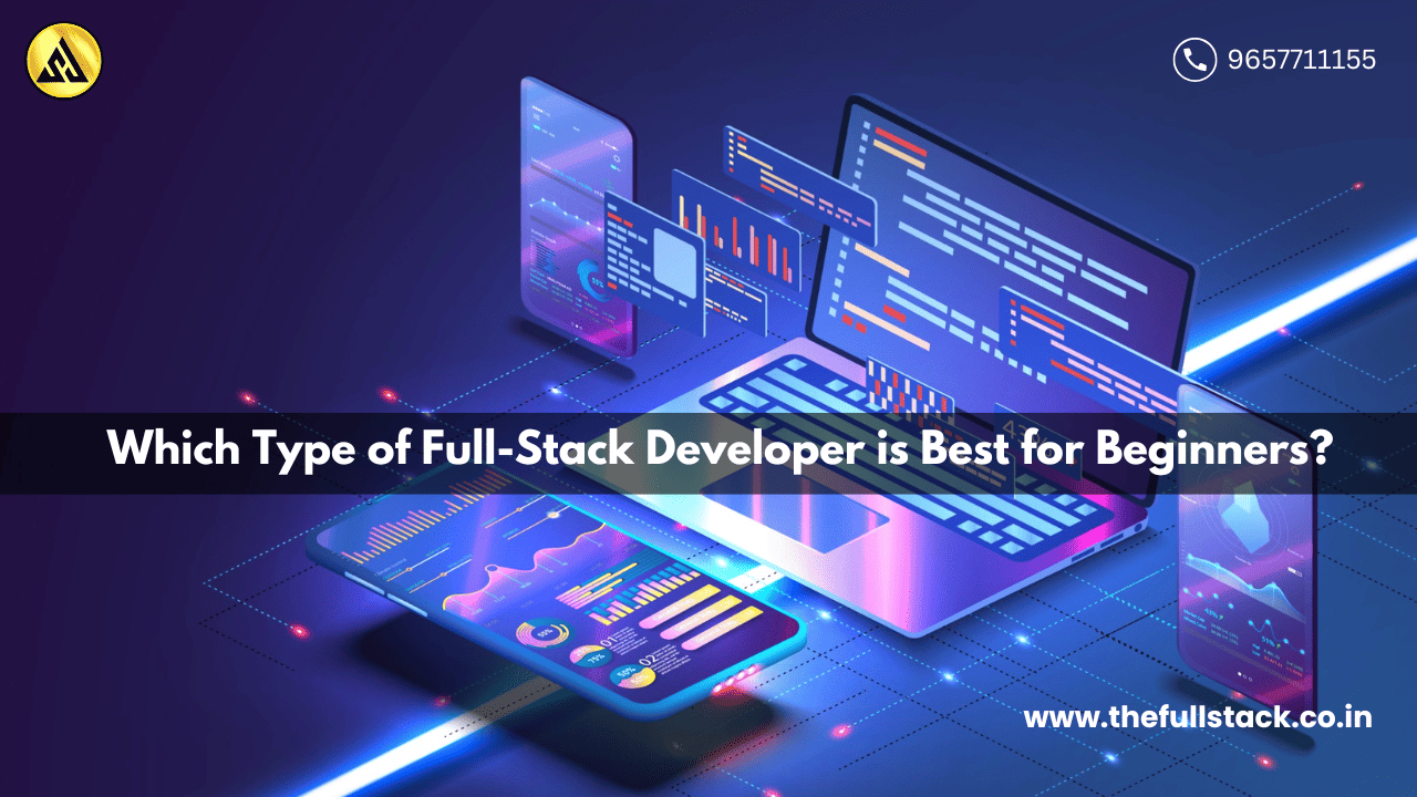 Which Type of Full-Stack Developer is Best for Beginners?