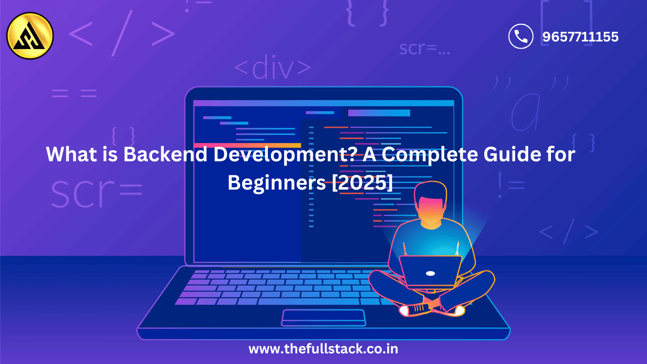 What is Backend Development? A Complete Guide for Beginners [2025]