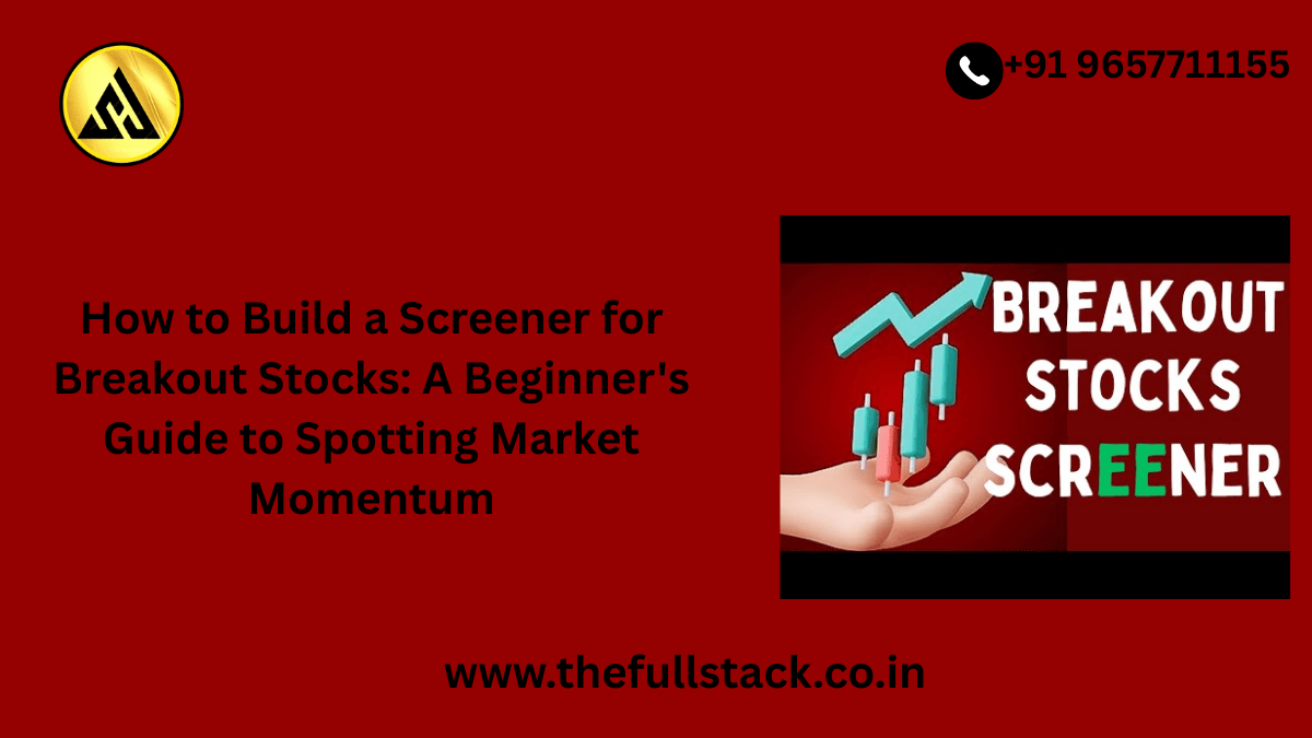 build a screener for breakout stocks