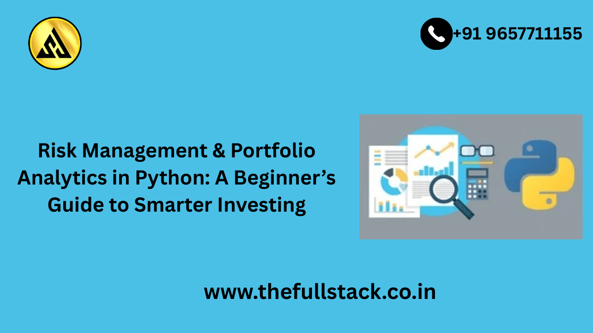 Risk Management & Portfolio Analytics in Python: A Beginner’s Guide to Smarter Investing