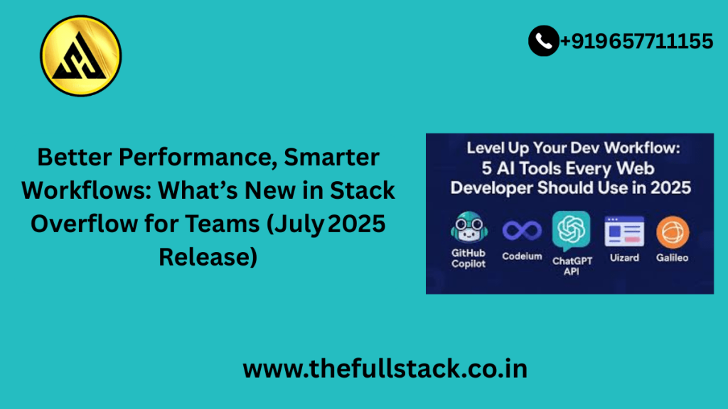 Stack Overflow for Teams July 2025 release insights