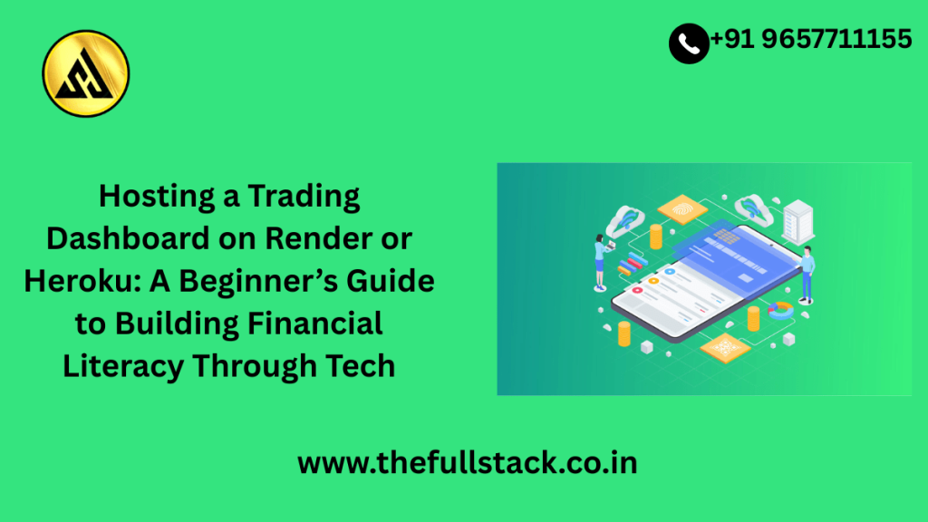 "Hosting a Trading Dashboard using Render or Heroku"