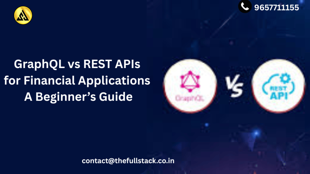 GraphQL vs REST APIs for Financial Applications