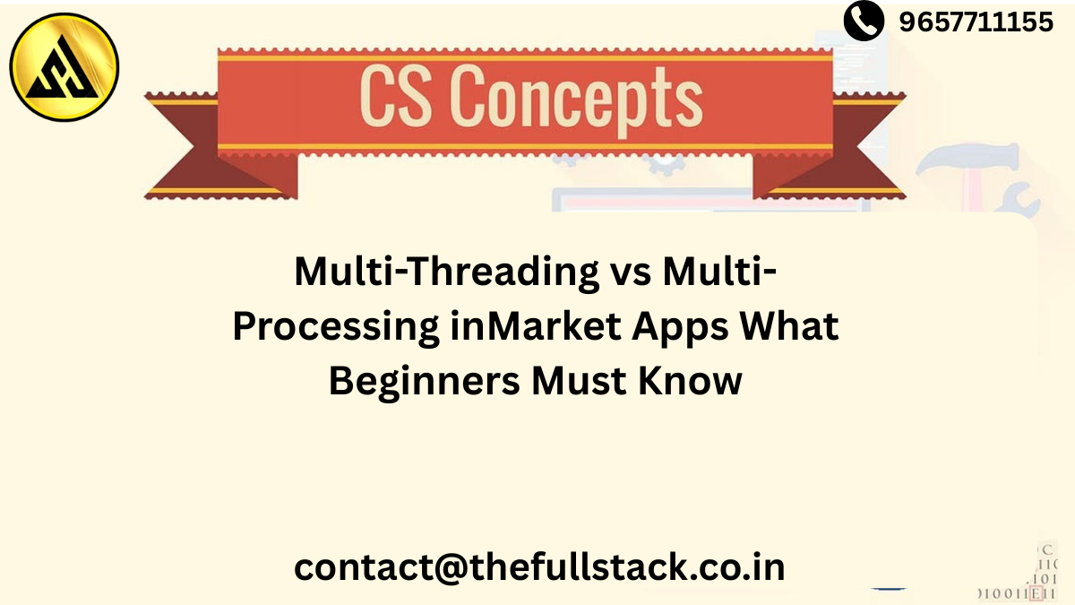 Multi-Threading vs Multi-Processing in Market Apps
