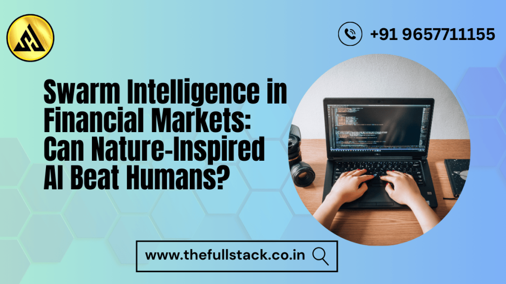 Swarm Intelligence in Financial Markets