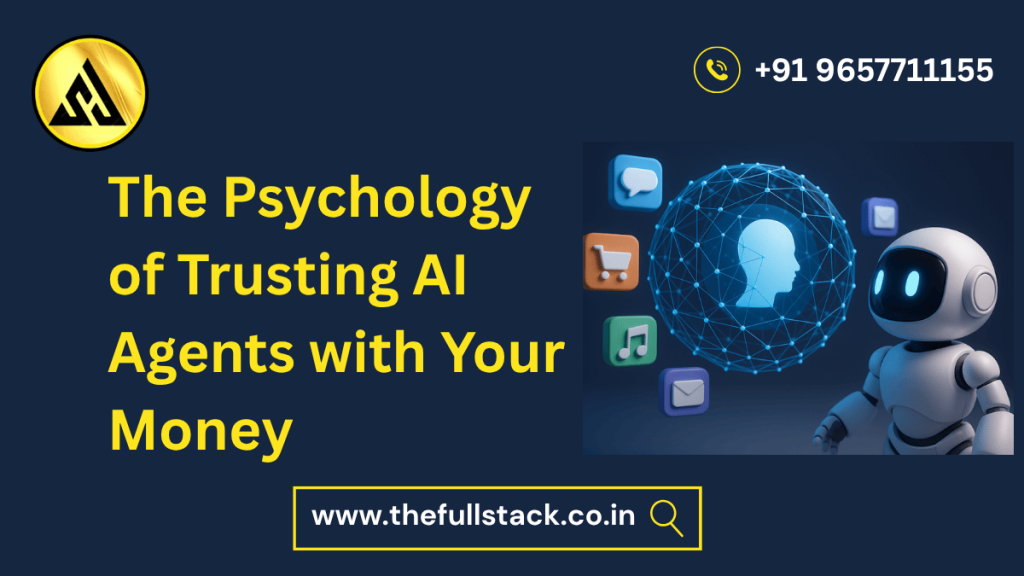 The Psychology of Trusting AI Agents with Your Money