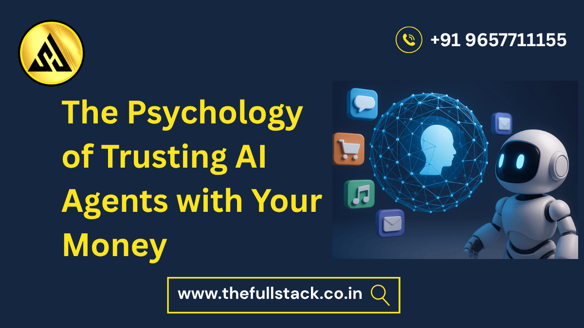 The Psychology of Trusting AI Agents with Your Money