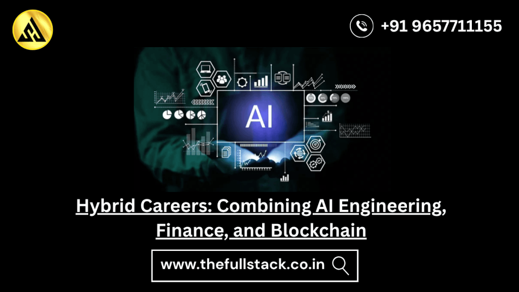Hybrid Careers Combining AI Engineering Finance and Blockchain