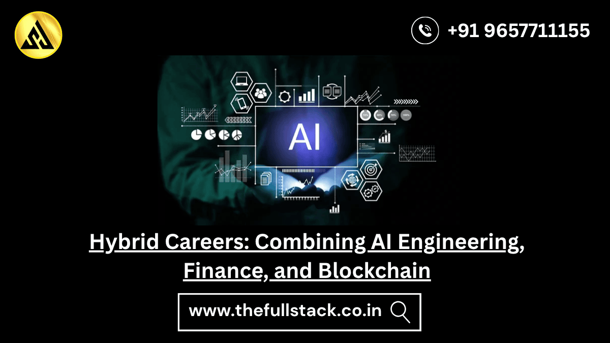 Hybrid Careers Combining AI Engineering Finance and Blockchain