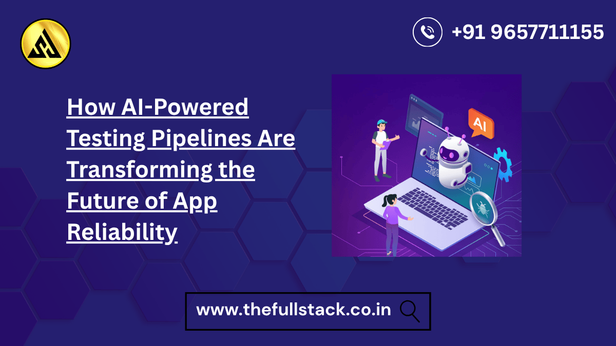 AI-Powered Testing Pipelines in Modern Software Development