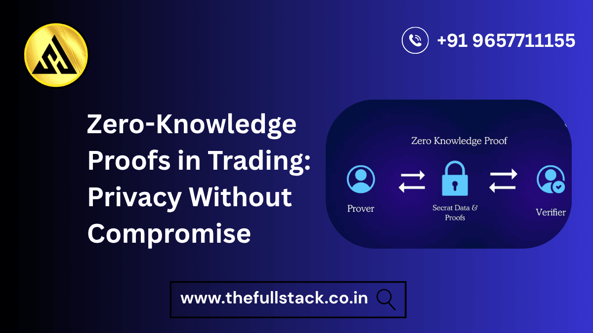 Zero-Knowledge Proofs in Trading: Privacy Without Compromise
