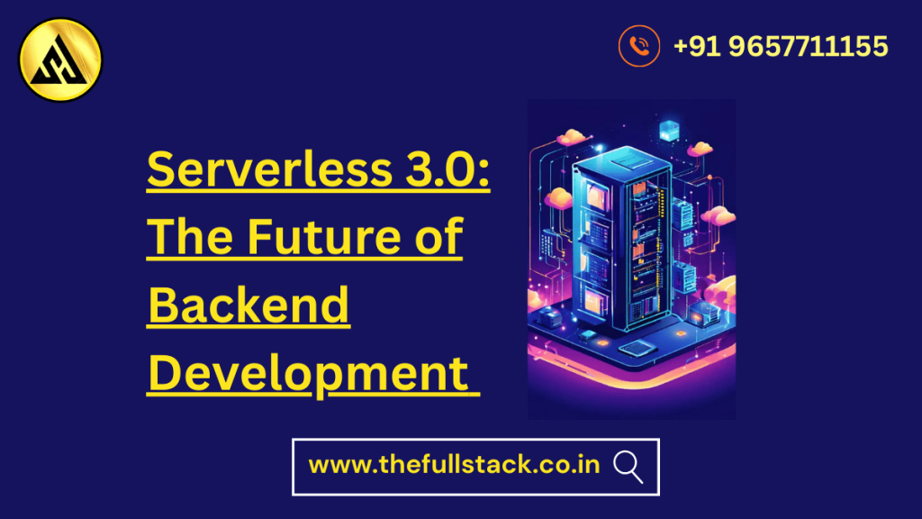 Serverless 3.0 architecture for future backend development