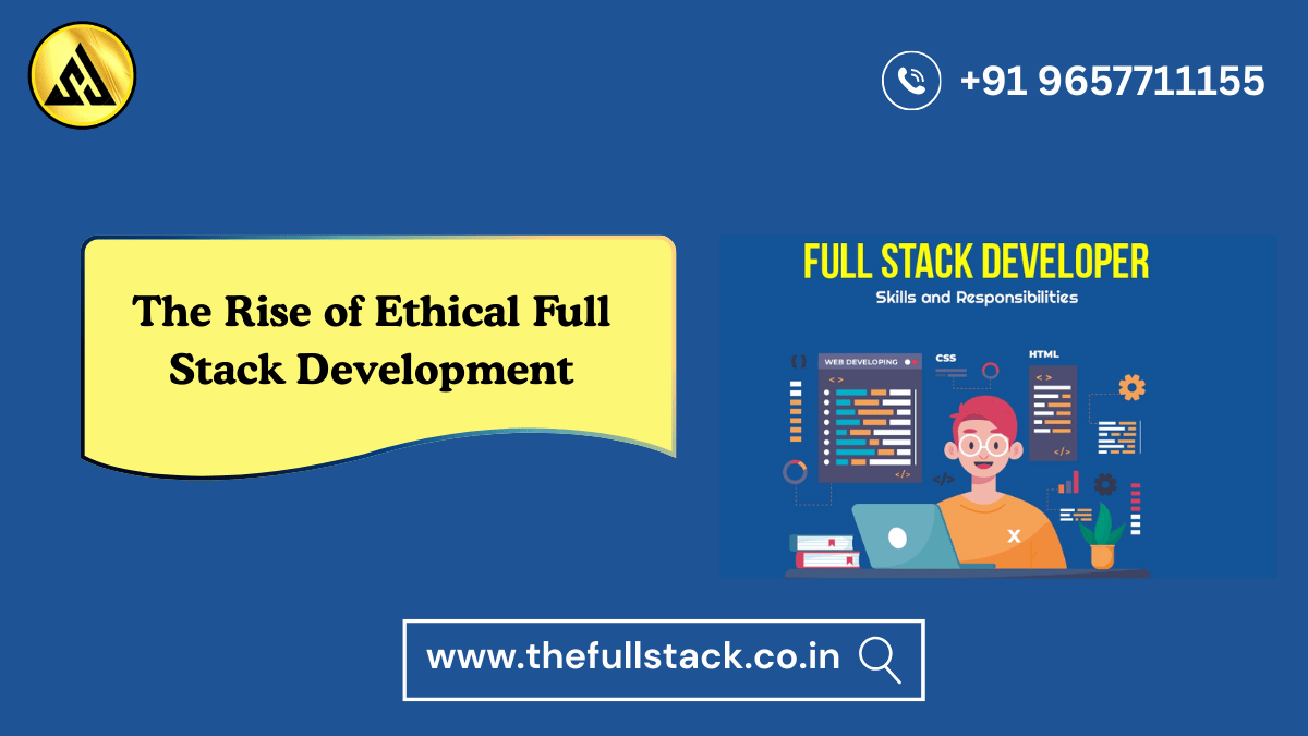 ethical full stack development principles