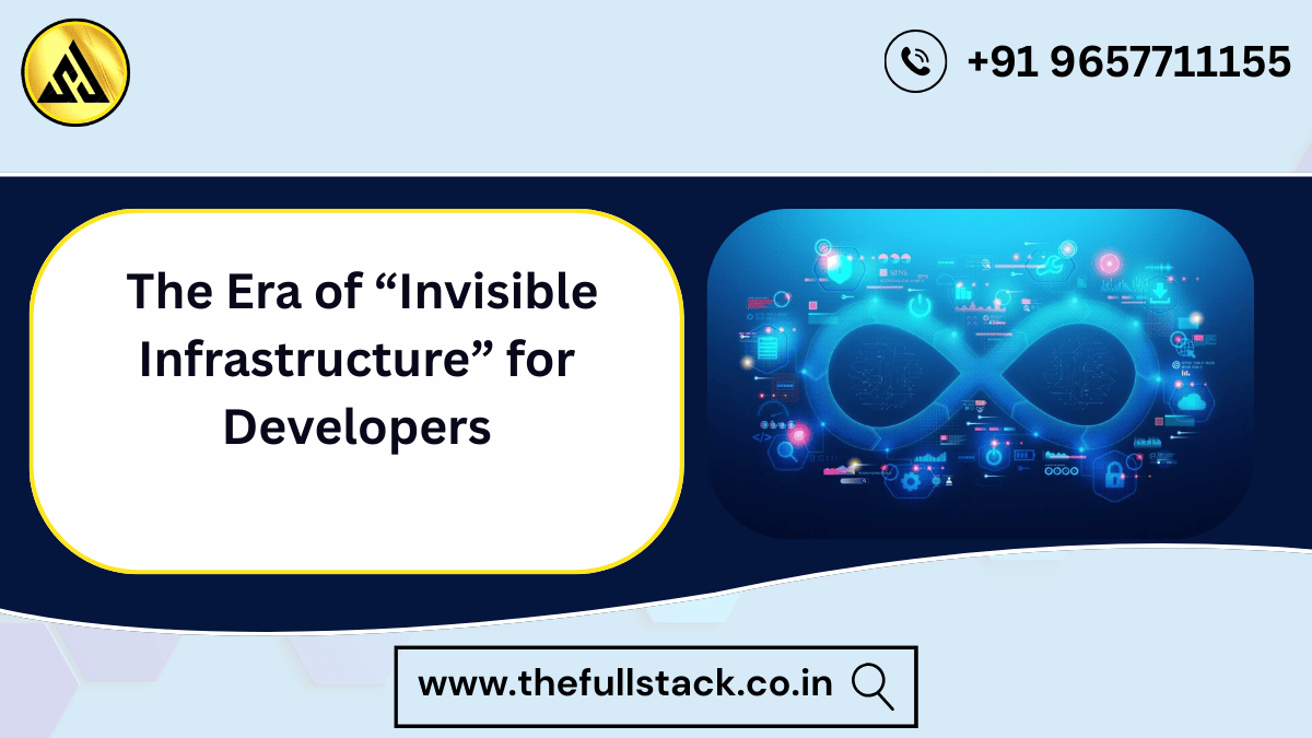 Invisible Infrastructure for Developers powering modern applications